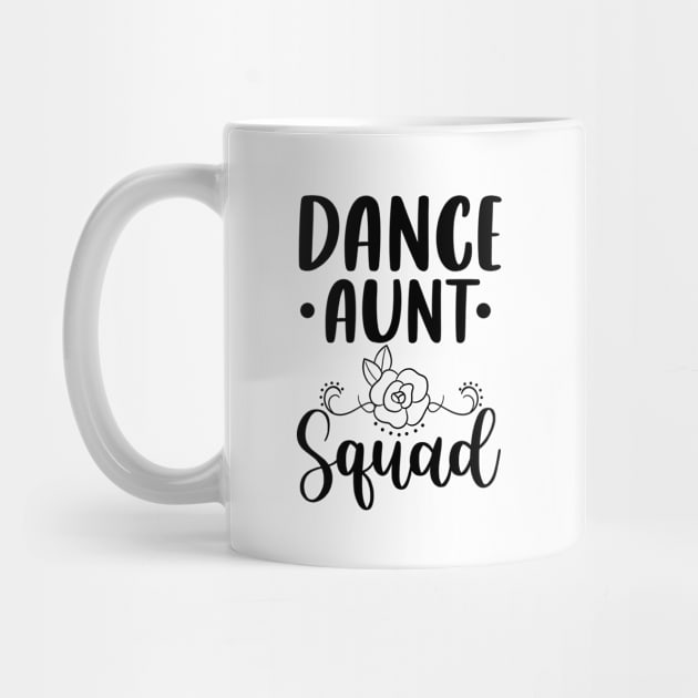 Dance Aunt Squad / Funny Auntie Gift Idea / Gift for Dancer Aunt / Birthday Gifts / Aunt Day / Floral Dancing by First look